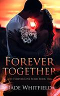 Forever Together (The Forever Love Series #2) by Jade Whitfield