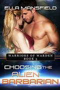 Choosing the Alien Barbarian (Warriors of Warden #5) by Sierra York