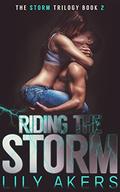 Riding The Storm (The Storm Trilogy #2) by Lily Akers