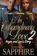 An Extraordinary Love 2: Angie & Levi's Story  (An Extraordinary Love : Angie & Levi's Story) by Sapphire