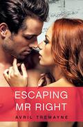 Escaping Mr Right  (Random Romance) by Avril Tremayne