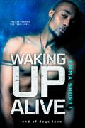 Waking Up Alive (End of Days Love #2) by Emma Shortt