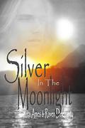 Silver in the Moonlight by Rita Ames
