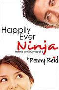 Happily Ever Ninja by Penny Reid