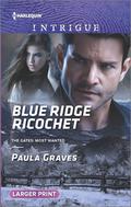 Blue Ridge Ricochet (The Gates: Most Wanted #2) by Paula Graves