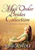 Mail Order Brides Collection Boxed Set by Jessica Wolf