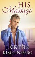 His Massage: A Billionaire Romance by Kim Ginsberg