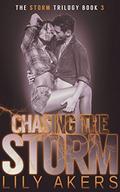 Chasing The Storm (The Storm Trilogy #3) by Lily Akers