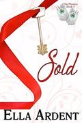 Sold: An Erotic Romance (The Phoenix #5) by Ella Ardent