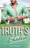 Truth's Shadow (Unforgettable Southern Billionaires #1) by Violet Walker