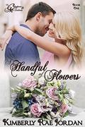 A Handful of Flowers by Kimberly Rae Jordan