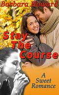 Stay The Course by Barbara Howard