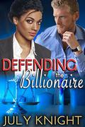 Defending The Billionaire: BWWM Romance by July Knight
