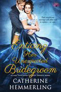 Enticing Her Unexpected Bridegroom (Lady Lancaster Garden Society #4) by Catherine Hemmerling