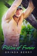 The Fiction of Forever (Stand by Me #2) by Brinda Berry