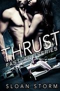 Thrust (Fastlane Series #2) by Sloan Storm