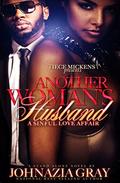 Another Woman's Husband: A Sinful Love Affair by Artessa Michele