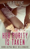 Her Purity Is Taken: Hung Alpha Male Billionaire  (BDSM, Taboo) by Lexi Stevens