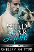 Wild Bear Love: A BBW Bear Shifter Romance by Shelley Shifter