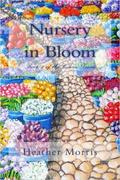 Nursery in Bloom (Colvin Series #2) by Heather Morris