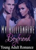ROMANCE - My Billionaire Boyfriend: AMAZING 7 BOOK FREE BONUS INSIDE!!!!  (Young Adult Stepbrother and Billionaire Romance Stories) by Taylor Young