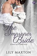 The Improper Bride (Sisters of Scandal #5) by Lily Maxton