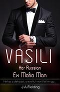 Vasili, Her Russian Ex Mafia Man: A BWWM Billionaire Romance by J A Fielding
