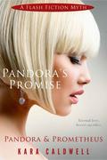 Pandora's Promise: Pandora and Prometheus (Flash Fiction Myths #8) by Kara Caldwell