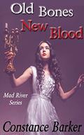 Old Bones New Blood (Mad River #0) by Constance Barker