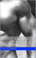 Perfectly Flawed: Rider & Fiona (Tell Me No Lies: #2) by C.C. Coats