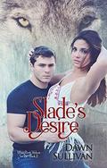 Slade's Desire (White River Wolves #2) by Dawn Sullivan