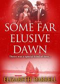 Some Far Elusive Dawn by Emma Drummond