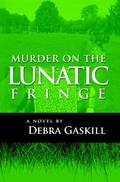 Murder on the Lunatic Fringe (Jubilant Falls #4) by Debra Gaskill