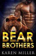 Bear Brothers (Paranormal Bear Shifter Romance #1) by Karen Miller
