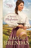 A Sweet Misfortune (Virtues and Vices of the Old West #2) by Maggie Brendan