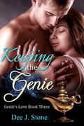 Keeping the Genie (Genie's Love #3) by Dee J. Stone