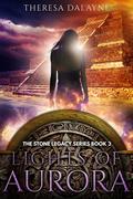 Lights of Aurora (Stone Legacy #3) by Theresa DaLayne
