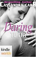 Daring to Try (Dare to Love Universe) by Cassandra Carr