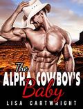 The Alpha Cowboy's Baby by Lisa Cartwright