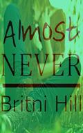 Almost Never by Britni Hill