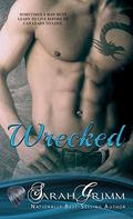 Wrecked (Blind Man's Alibi #1) by Sarah Grimm