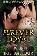 Furever Loyal: A BBW Shifter MC Romance (Furever Shifters #4) by Iris Balfour