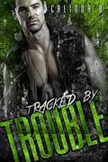 Tracked by Trouble (Bad Boys Need Love, Too #3) by Tina Winograd