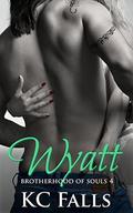 Wyatt (Brotherhood of Souls #4) by K.C. Falls
