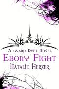 Ebony Fight (The Guard Duet #2) by Natalie Herzer