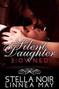Silent Daughter: Owned by Stella Noir, Linnea May