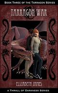Tarragon War (Tarragon #3) by Elizabeth James