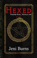 Hexed (Twisted Fate Novellas #4) by Jeni Burns