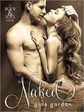 Naked (Body & Soul #1) by Gina Gordon