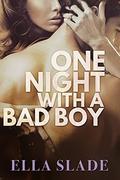One Night with a Bad Boy:  (A Redemption Story) by Ella Slade